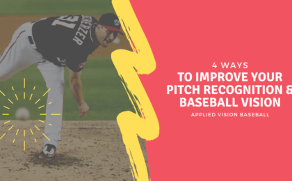 4 Ways to Improve Your Pitch Recognition & Baseball Vision