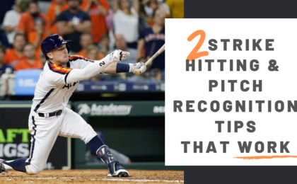 Two Strike Hitting & Pitch Recognition Tips