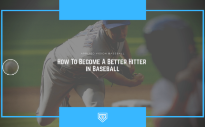 How To Become A Better Hitter in Baseball